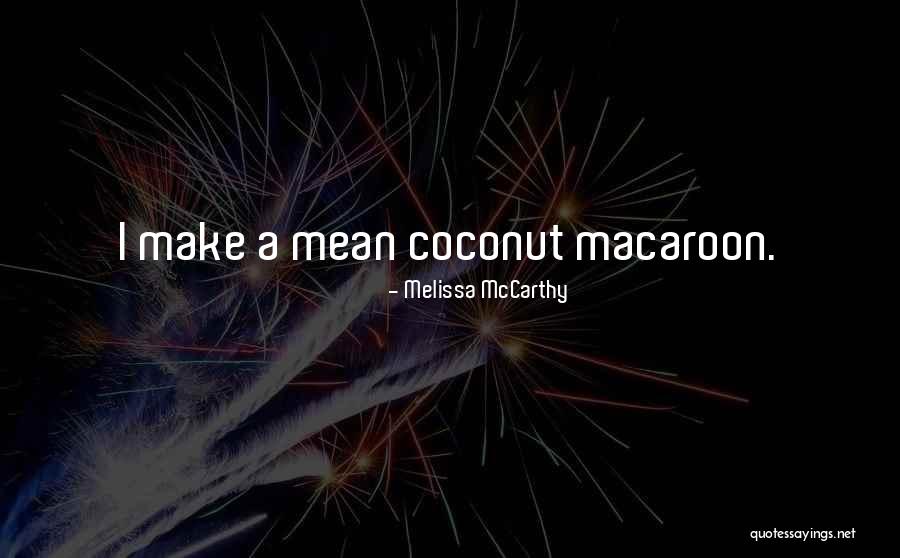 Kalene Bartlett Quotes By Melissa McCarthy Kalene Bartlett Quotes By Melissa McCarthy