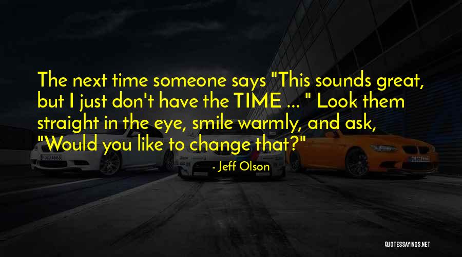 Kalesa Quotes By Jeff Olson