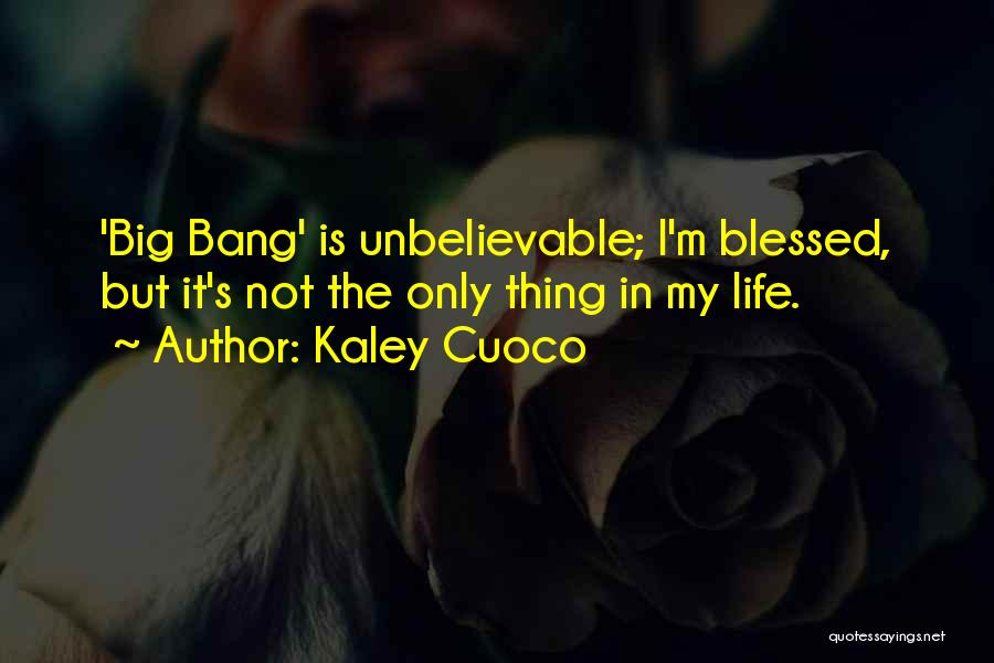 Kaley Cuoco Quotes 1344640