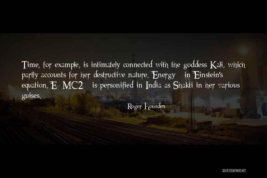 Kali And Shakti Quotes By Roger Housden Kali And Shakti Quotes By Roger Housden