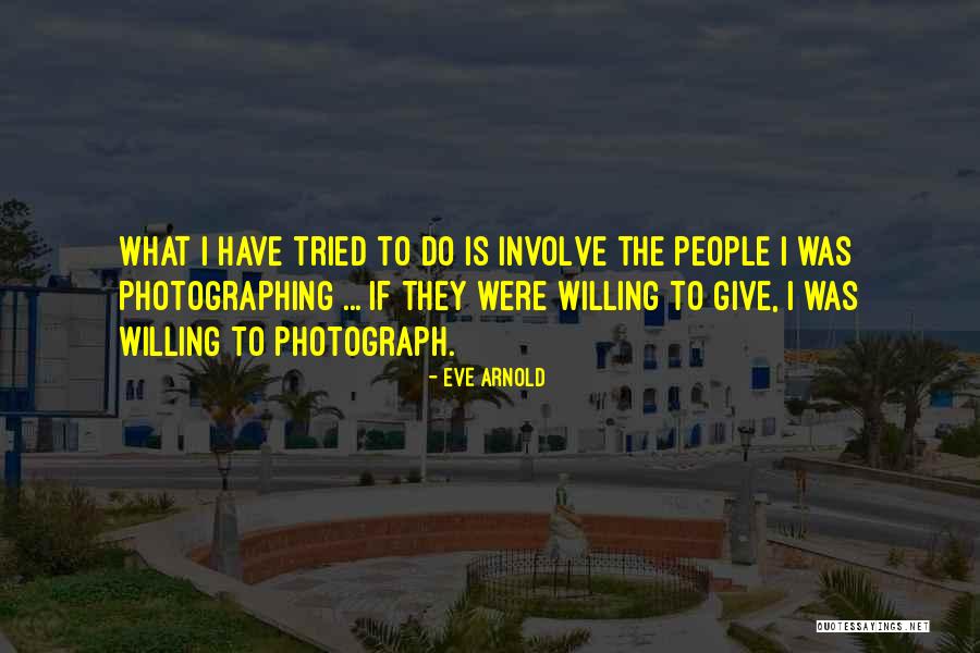 Kaliana Hernandez Quotes By Eve Arnold Kaliana Hernandez Quotes By Eve Arnold