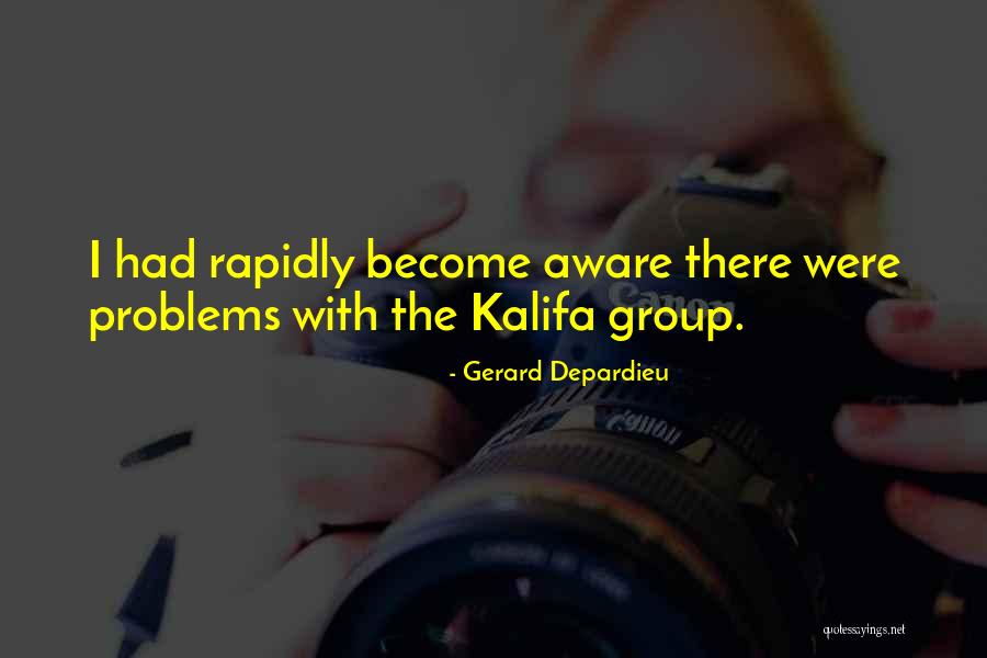 Kalifa Quotes By Gerard Depardieu Kalifa Quotes By Gerard Depardieu