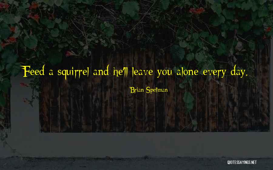 Kalimutan Monayan Quotes By Brian Spellman Kalimutan Monayan Quotes By Brian Spellman