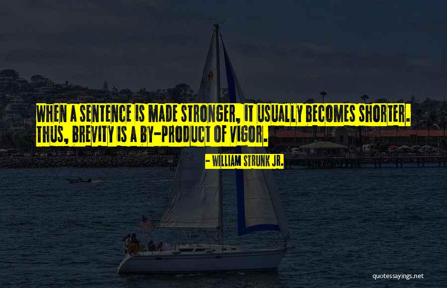Kalimutan Monayan Quotes By William Strunk Jr. Kalimutan Monayan Quotes By William Strunk Jr.