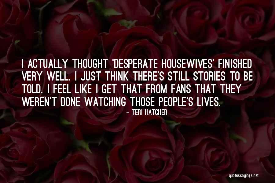 Kalithea Quotes By Teri Hatcher Kalithea Quotes By Teri Hatcher