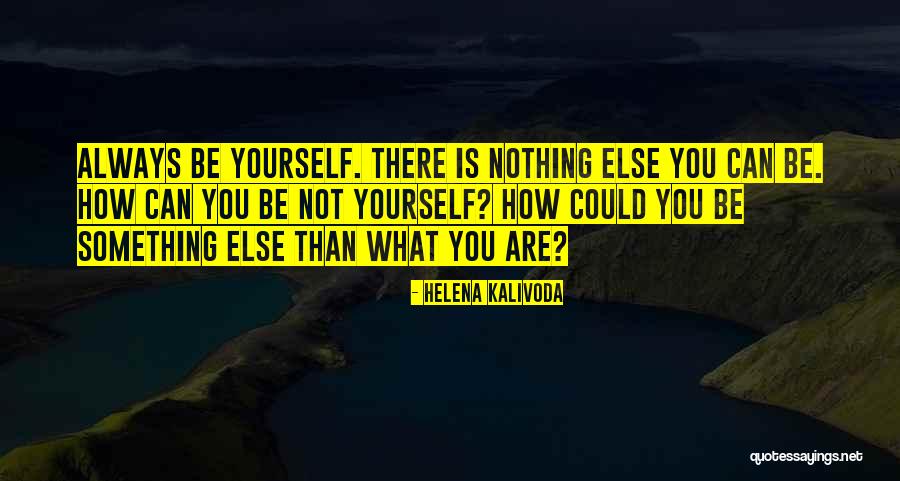 Kalivoda Quotes By Helena Kalivoda Kalivoda Quotes By Helena Kalivoda