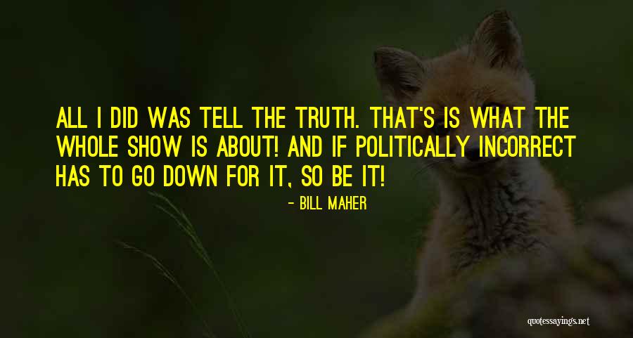 Kalkkorrels Quotes By Bill Maher Kalkkorrels Quotes By Bill Maher