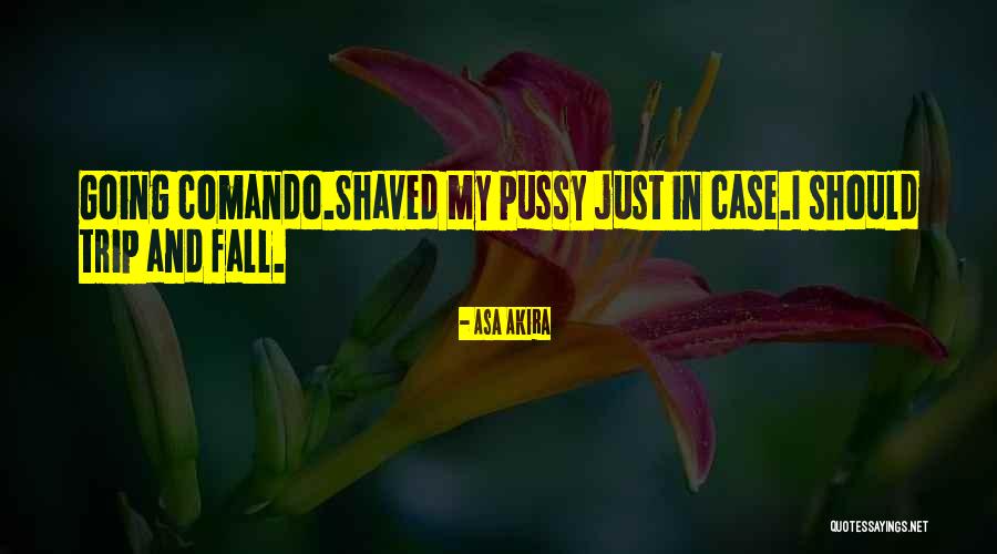 Kalkoenen Te Quotes By Asa Akira Kalkoenen Te Quotes By Asa Akira