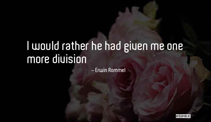 Kaller Historical Documents Quotes By Erwin Rommel Kaller Historical Documents Quotes By Erwin Rommel