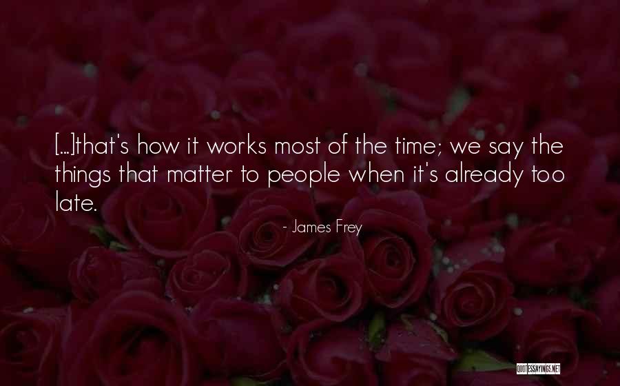 Kalley Wayne Quotes By James Frey