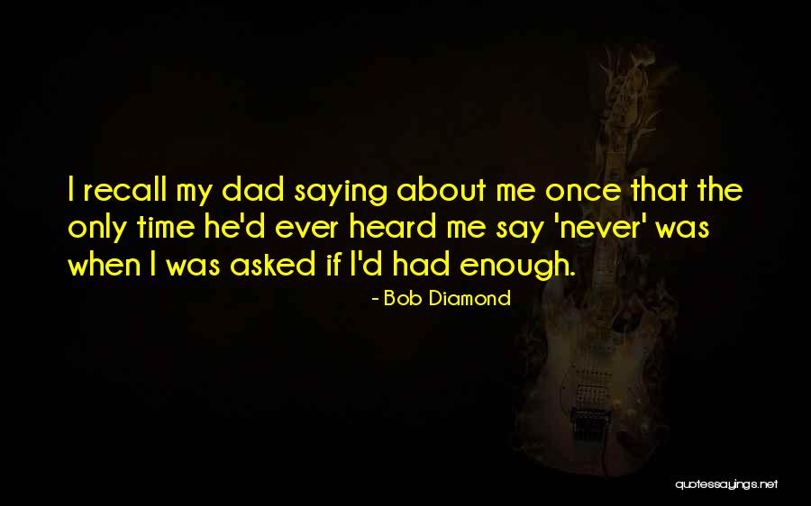 Kallina House Quotes By Bob Diamond Kallina House Quotes By Bob Diamond