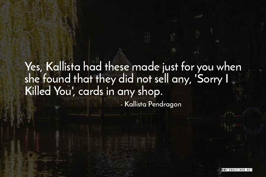 Kallista Pendragon Quotes 1669525 Kallista Pendragon Quotes 1669525