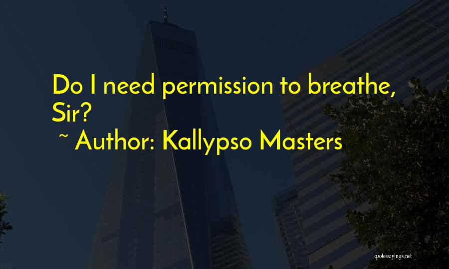 Kallypso Masters Quotes 1826113