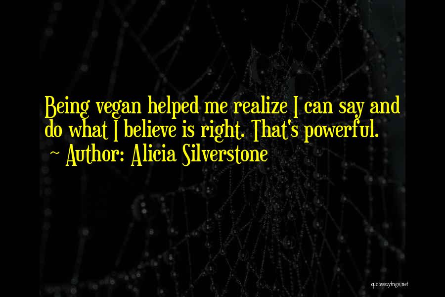 Kalman Aron Quotes By Alicia Silverstone