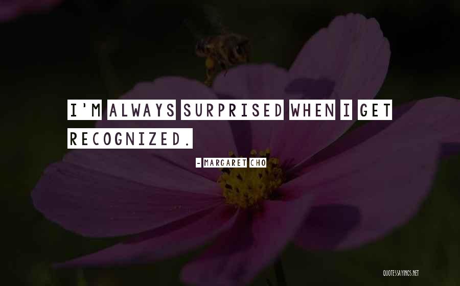 Kaltwasserfische Quotes By Margaret Cho Kaltwasserfische Quotes By Margaret Cho