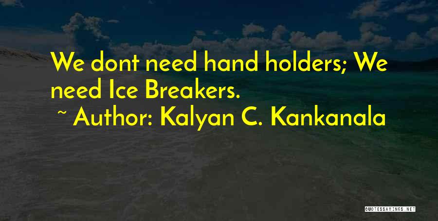 Kalyan C. Kankanala Quotes 1399647