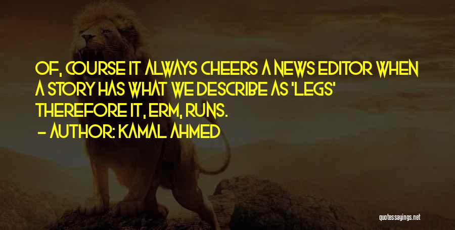 Kamal Ahmed Quotes 926775