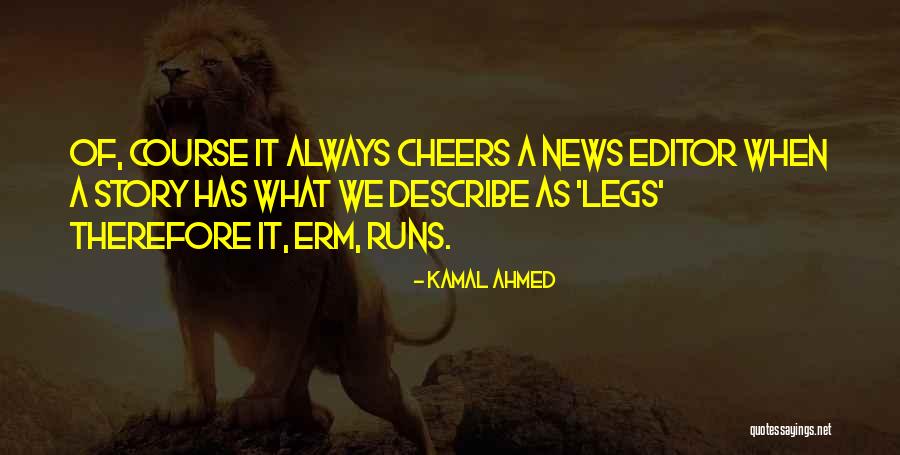 Kamal Ahmed Quotes 926775