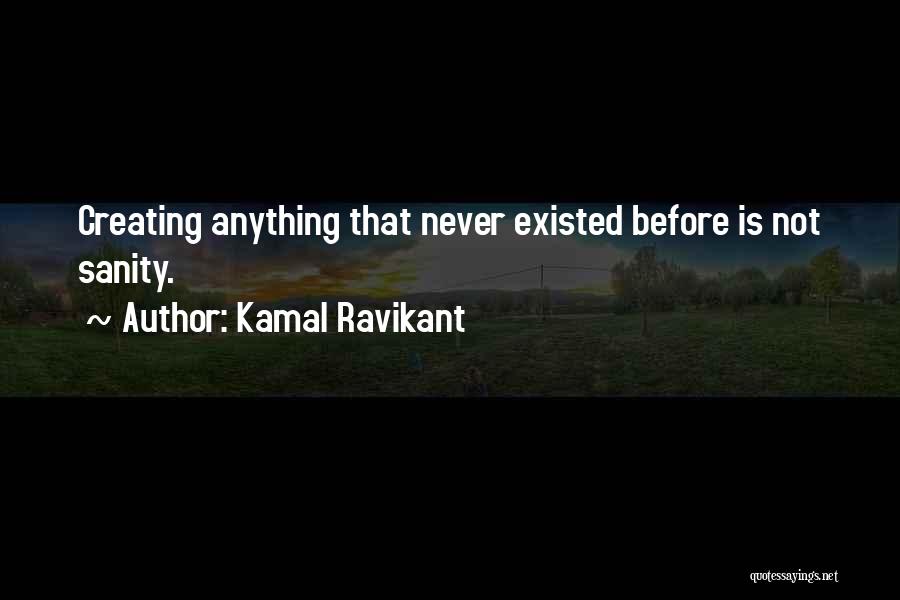 Kamal Ravikant Quotes 1012585