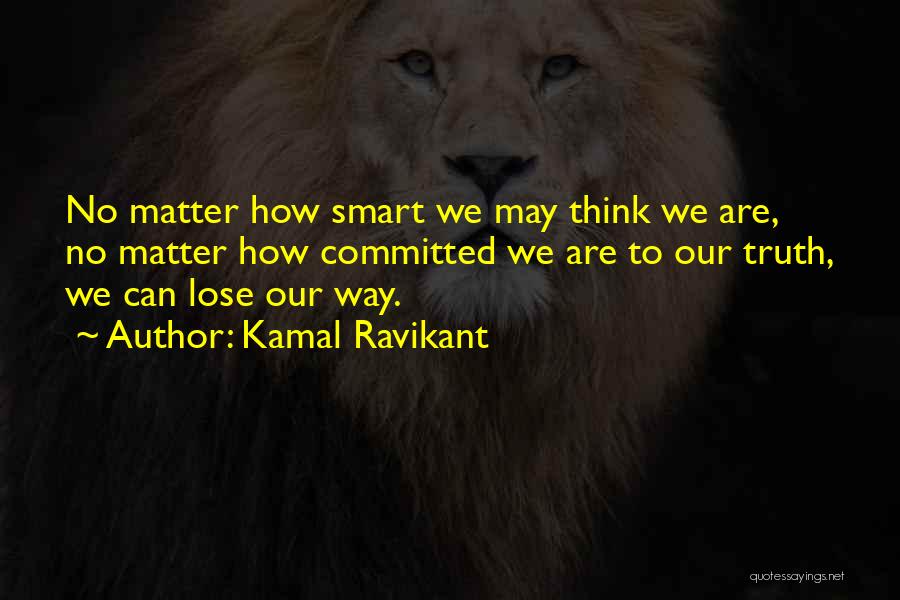 Kamal Ravikant Quotes 1183632