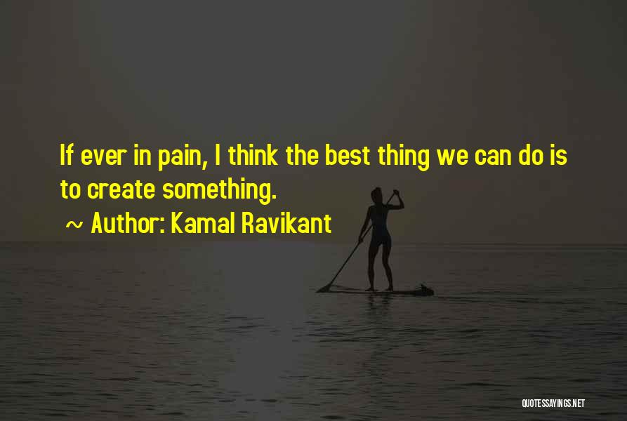 Kamal Ravikant Quotes 1648198