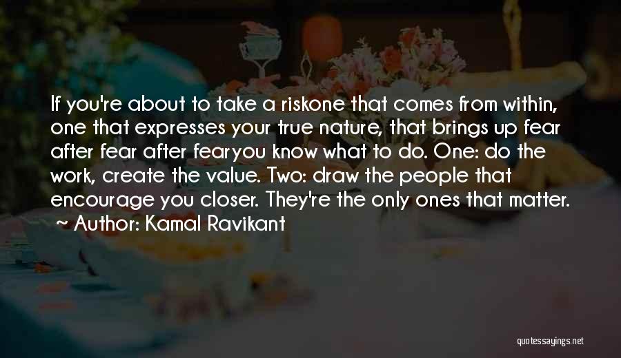 Kamal Ravikant Quotes 2098379