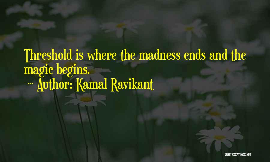 Kamal Ravikant Quotes 2136240