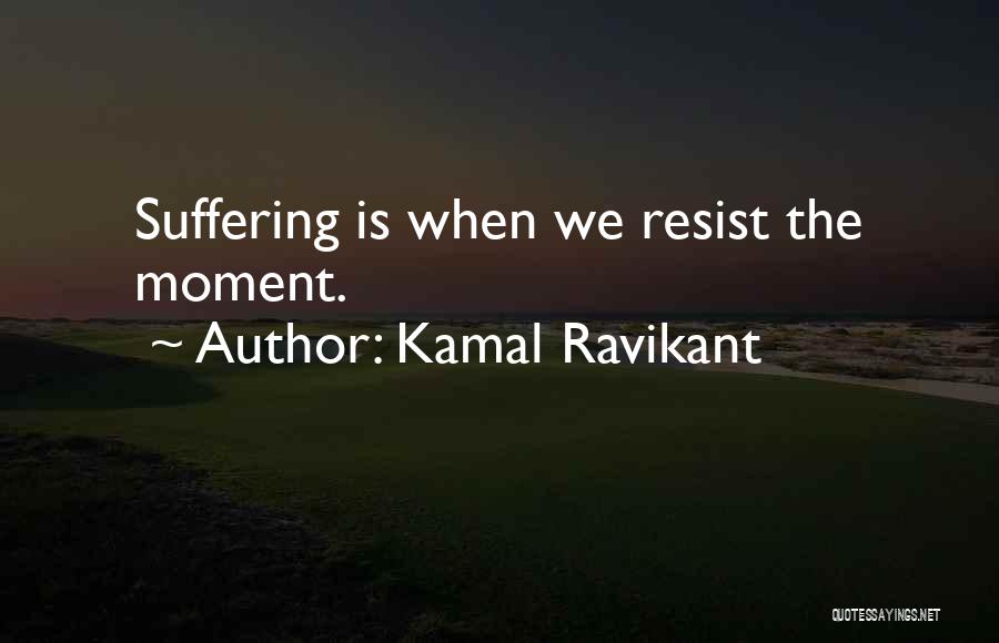 Kamal Ravikant Quotes 2145593