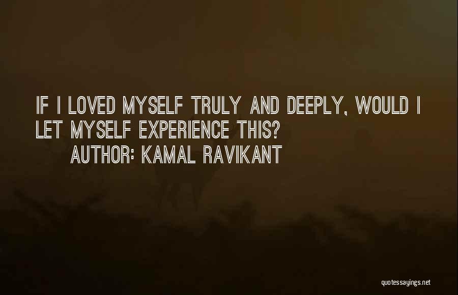 Kamal Ravikant Quotes 238313