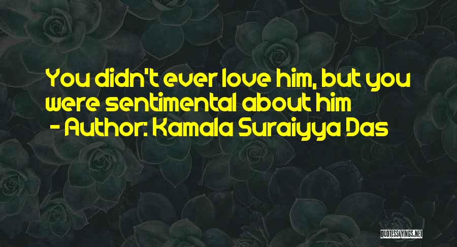 Kamala Suraiyya Das Quotes 1033959