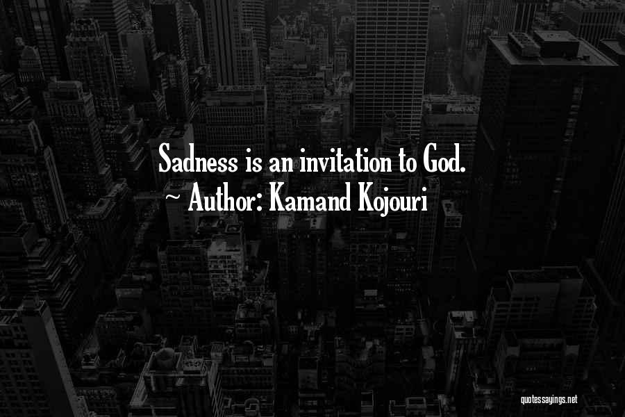 Kamand Kojouri Quotes 1496407