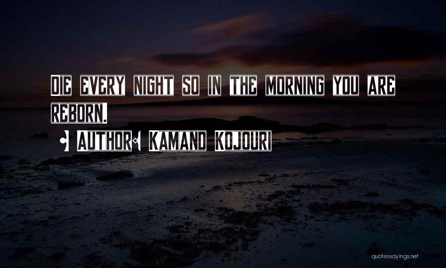 Kamand Kojouri Quotes 1966561