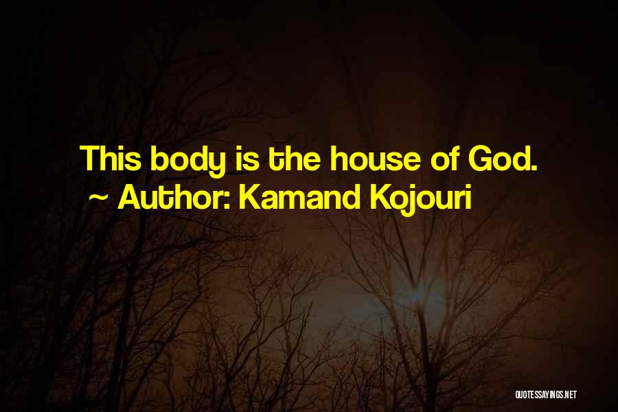 Kamand Kojouri Quotes 300480