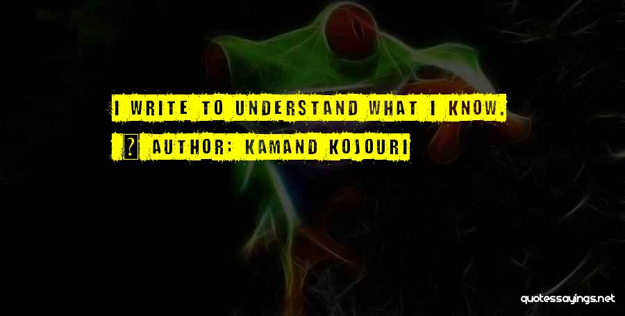Kamand Kojouri Quotes 831772