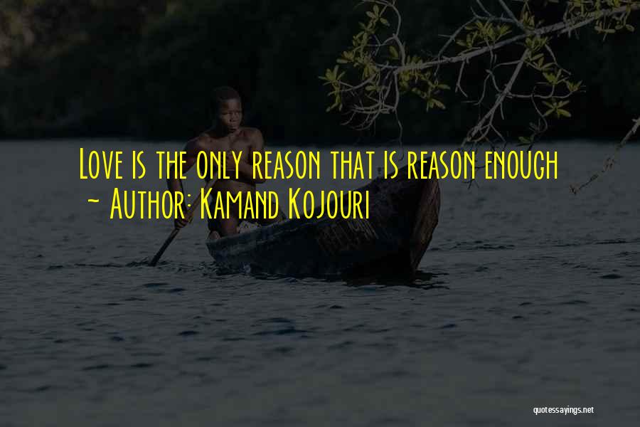 Kamand Kojouri Quotes 856506