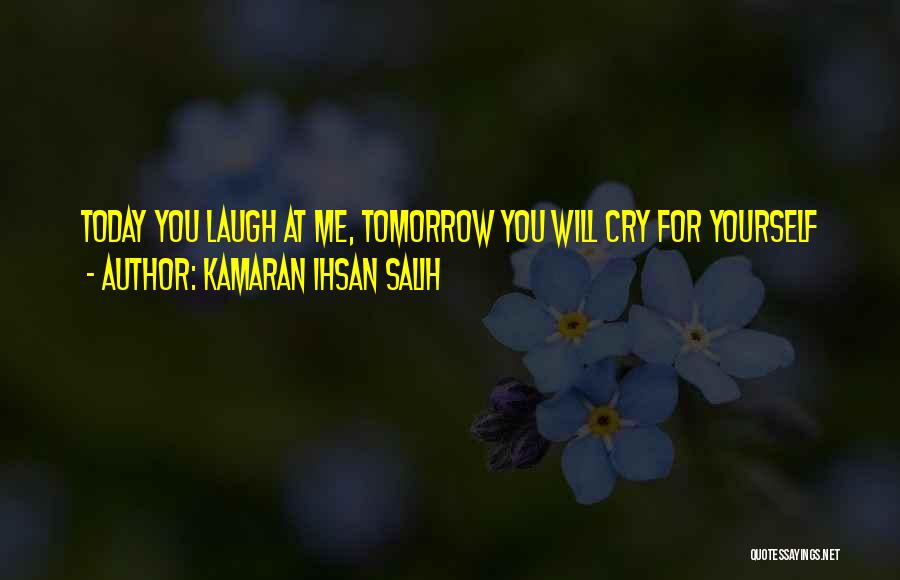 Kamaran Ihsan Salih Quotes 581153