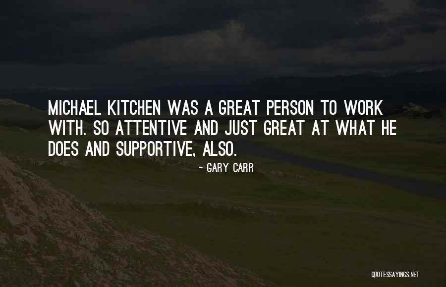 Kamaratan Quotes By Gary Carr Kamaratan Quotes By Gary Carr