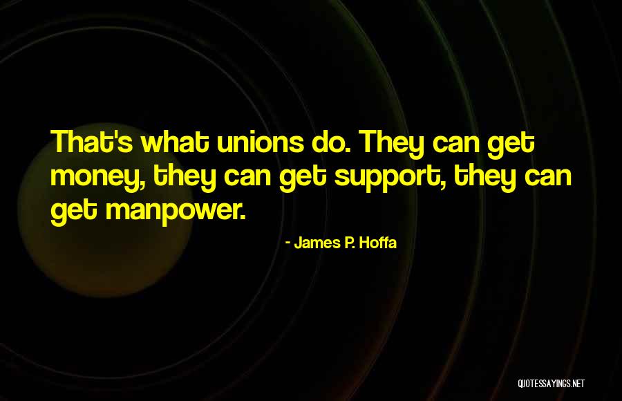 Kamarinos Edu Quotes By James P. Hoffa Kamarinos Edu Quotes By James P. Hoffa