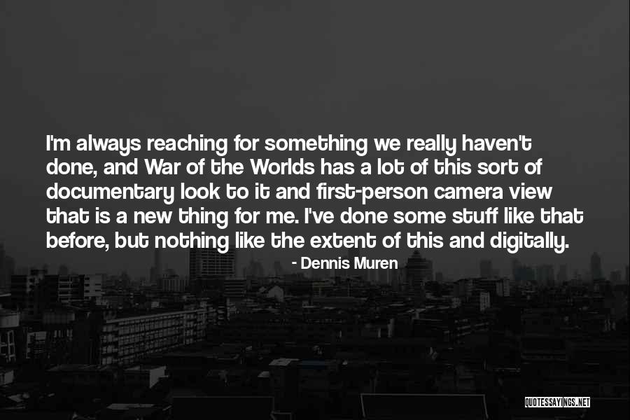 Kamaros Quotes By Dennis Muren Kamaros Quotes By Dennis Muren