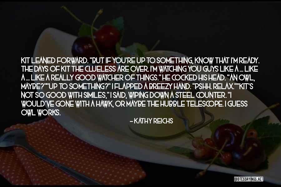 Kamarudin Airasia Quotes By Kathy Reichs Kamarudin Airasia Quotes By Kathy Reichs