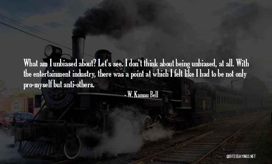Kamau Bell Quotes By W. Kamau Bell Kamau Bell Quotes By W. Kamau Bell