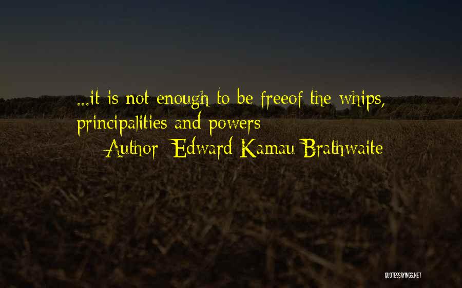 Kamau Brathwaite Quotes By Edward Kamau Brathwaite