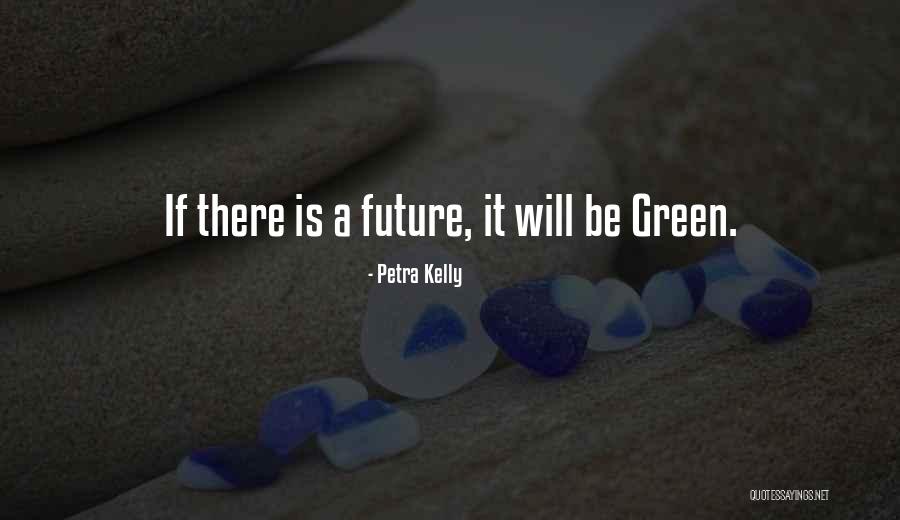 Kambili Puthappu Quotes By Petra Kelly Kambili Puthappu Quotes By Petra Kelly