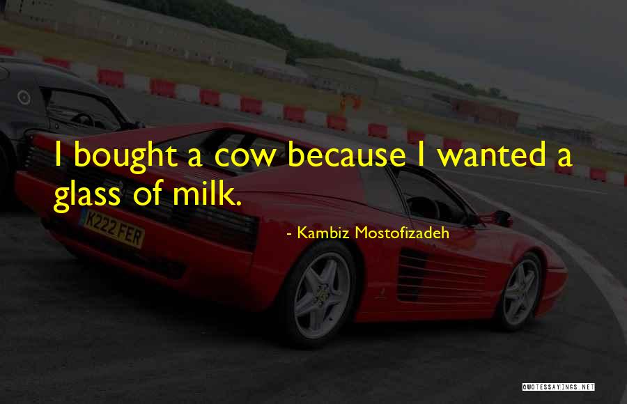 Kambiz Quotes By Kambiz Mostofizadeh Kambiz Quotes By Kambiz Mostofizadeh