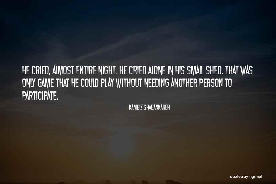 Kambiz Quotes By Kambiz Shabankareh Kambiz Quotes By Kambiz Shabankareh