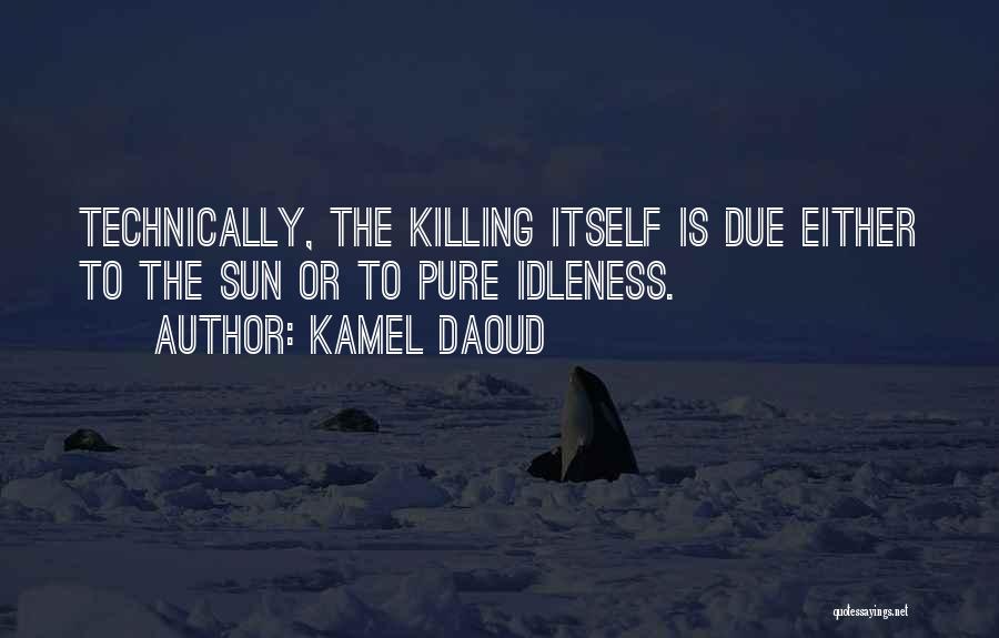 Kamel Daoud Quotes 2179790