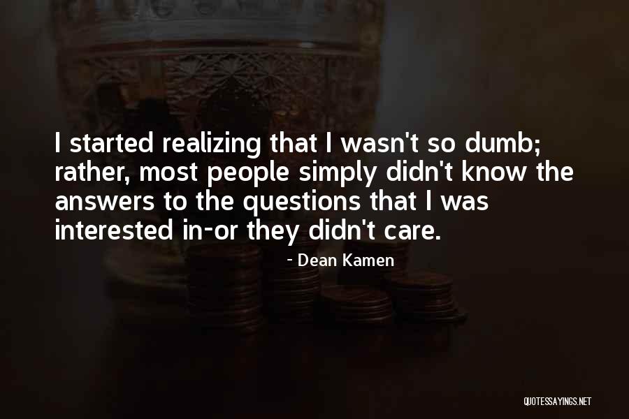 Kamen Quotes By Dean Kamen Kamen Quotes By Dean Kamen