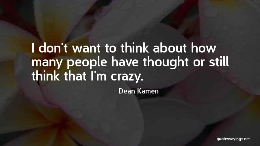 Kamen Quotes By Dean Kamen Kamen Quotes By Dean Kamen