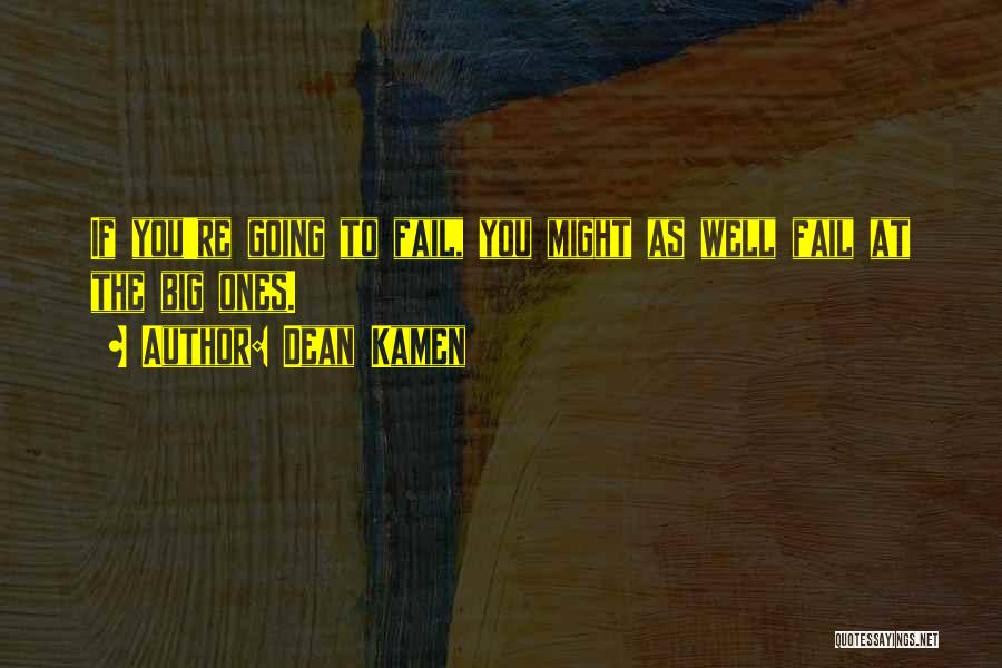 Kamen Quotes By Dean Kamen