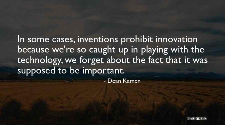 Kamen Quotes By Dean Kamen Kamen Quotes By Dean Kamen